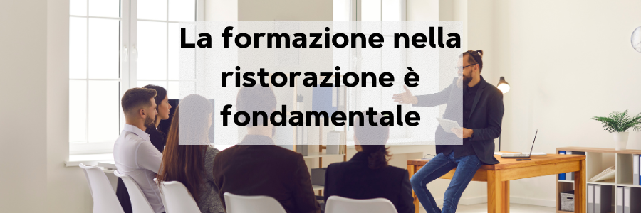 Formazione nella ristorazione: perché oggi è fondamentale