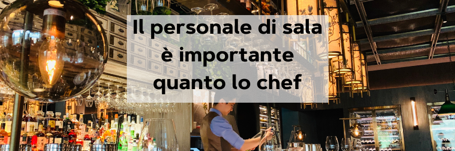 Perché il personale di sala è importante quanto lo chef: oltre il piatto